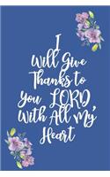I Will Give Thanks to You, LORD, With All My Heart