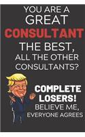 You Are A Great Consultant The Best Believe Me