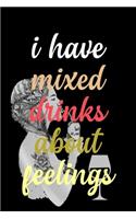 I Have Mixed Drinks About Feelings