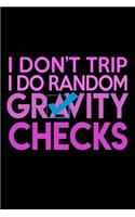I Don't Trip I Do Random Gravity Checks: Hangman Puzzles - Mini Game - Clever Kids - 110 Lined Pages - 6 X 9 In - 15.24 X 22.86 Cm - Single Player - Funny Great Gift