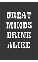 Great Minds Drink Alike Notebook: Lined Journal, 120 Pages, 6 x 9, Affordable Gift Journal Matte Finish