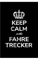 Keep calm and fahre Trecker: A5 Kalender Notizbuch mit einem Trecker für einen Landwirt oder Lohner in der Landwirtschaft als Geschenk