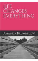 Life Changes Everything