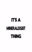 It's A Mineralogist Thing: Personal Mineralogist Notebook, Minera Worker Journal Gift, Diary, Doodle Gift or Notebook - 6 x 9 Compact Size, 109 Blank Lined Pages