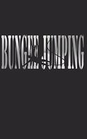 Bungee Jumping: Bungee-Jumping Notizbuch die Perfekte Geschenkidee für Extrem Sportler oder Adrenalin Freaks. Das Taschenbuch hat 120 weiße Seiten mit Punktraster d