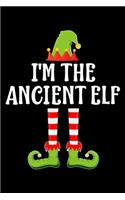 I'm the Ancient Elf: Blank Lined Family Matching Christmas Diary - Best Christmas gift Notebook And Journal - 6x9 Inch 120 Pages White Paper