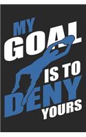 My Goal Is To Deny Yours: Soccer Notebook Blank Dot Grid Journal dotted with dots 6x9 120 Pages Checklist Record Book Take Notes Soccer Player Sports Planner Paper Christmas 