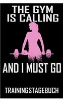 The GYM is calling and I must go - Trainingstagebuch