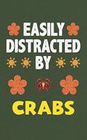 Easily Distracted By Crabs: A Nice Gift Idea For Crab Lovers Boy Girl Funny Birthday Gifts Journal Lined Notebook 6x9 120 Pages