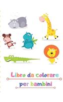 Libro da colorare per bambini: LIBRO DA COLORARE Per ragazzi e bambini / Libri da colorare Età 2-4, 4-6 ragazzi, ragazze e tutti