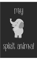 Elephant Is My Spirit Animal Notebook
