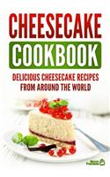 Cheesecake Cookbook: Delicious Cheesecake Recipes From Around The World