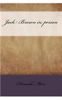 Jack Brown in prison