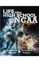Life After High School NCAA Qualified