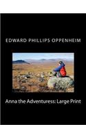 Anna the Adventuress: Large Print