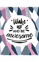 Wake Up and be awesome: The positive academic student planner undated with full monthly and weekly views. Be the most positive and well planned student you know with a grey