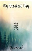 My Greatest Day Journal: Helping You Create Your Greatest Days Ever