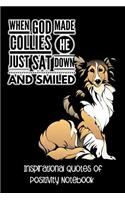 When God Made Collies He Just SAT Down and Smiled: Inspirational Quotes of Positivity Notebook