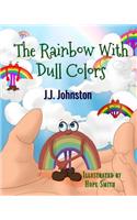 The Rainbow with Dull Colors