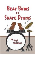 Bear Bums on Snare Drums
