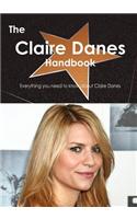 The Claire Danes Handbook - Everything You Need to Know about Claire Danes