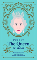 Pocket the Queen Wisdom (Us Edition): Inspirational Quotes and Wise Words from an Iconic Monarch