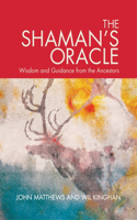 Shaman's Oracle: Oracle Cards for Ancient Wisdom and Guidance