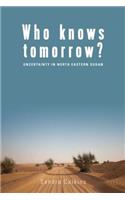Who Knows Tomorrow?
