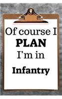 Of Course I Plan I'm in Infantry: 2019 6"x9" 365-Daily Planner to Organize Your Schedule by the Hour