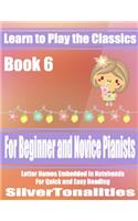 Learn to Play the Classics Book 6