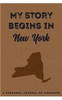 My Story Begins in New York: A Personal Journal of Memories: My Autobiography Workbook Write Your Own Memoirs Keepsake Notebook Tan
