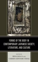 Forms of the Body in Contemporary Japanese Society, Literature, and Culture