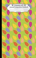 Choose Life Journal Composition Notebook