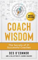 Coach Wisdom: The Secrets of 21 Successful Coaches