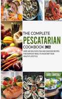 The Complete Pescatarian Cookbook 2022
