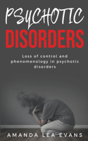 Loss of Control and Phenomenology in Psychotic Disorders