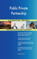 Public Private Partnership A Complete Guide - 2020 Edition