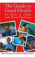 The Guide to Good Health for Teens & Adults with Down Syndrome