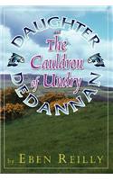 Daughter Dedannan and the Cauldron of Undry