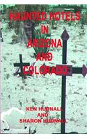 Haunted Hotels in Arizona and Colorado: (English)