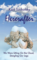 Hereafter: We Were Sitting on the Cloud, Dangling Our Legs(Kurt Tucholsky in Translation)