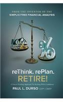 Rethink. Replan. Retire!