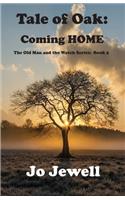 Tale of Oak: Coming HOME: The Old Man and the Watch Book 5