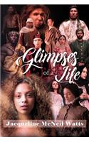 Glimpses of a Life