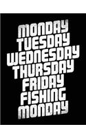 Monday Tuesday Wednesday Thursday Friday Fishing Monday: Composition Notebook Journal