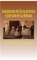 Constitucion del Liceo Artistico Y Literario de la Habana