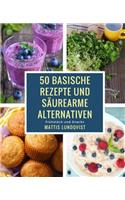 50 Basische Rezepte Und S?urearme Alternativen: Fr?hst?ck Und Snacks
