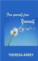 Freeing yourself from Yourself