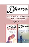 Divorce: How to Prevent and Heal from Divorce