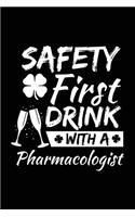 Safety First Drink With A Pharmacologist